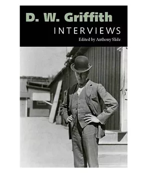 D. W. Griffith: Interviews