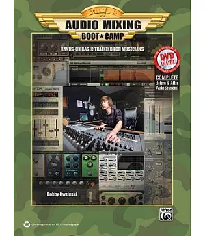 Audio Mixing Boot Camp: Hands-On Basic Training for Musicians