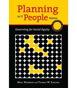 Planning As If People Matter: Governing for Social Equity