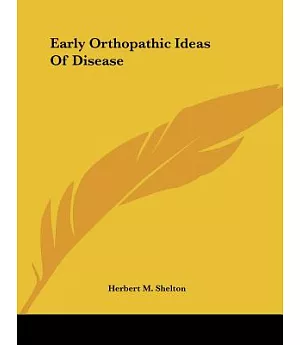 Early Orthopathic Ideas of Disease