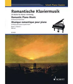 Romantische Klaviermusik/ Romantic Piano Music/ Musique Romantique Pour Piano: 23 Stucke fur Klavier vierhandig/ 23 Pieces for P