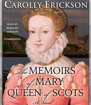 The Memoirs of Mary, Queen of Scots