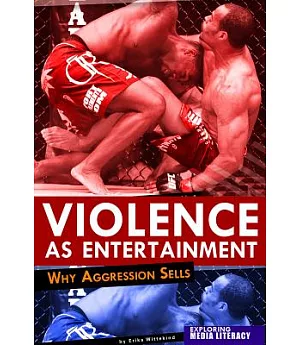 Violence As Entertainment: Why Aggression Sells