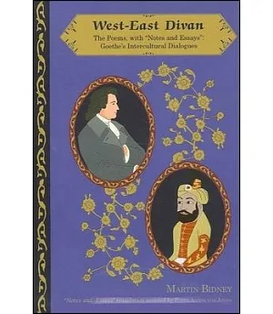 West-East Divan: Poems, With 