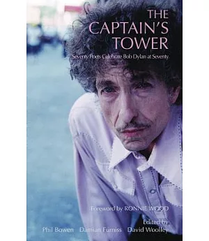 The Captain’s Tower: Seventy Poets Celebrate Bob Dylan at Seventy