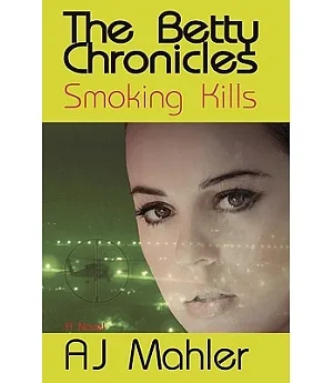 The Betty Chronicles: Smoking Kills