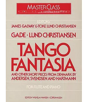 Tango Fantasia and Other Short Pieces from Denmark by Joachim Andersen, Johan Svendsen & J. P. E. Hartmann for Flute and Piano