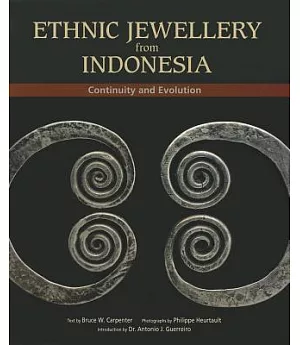 Ethnic Jewellery from Indonesia: Continuity and Evolution: The Manfred Giehmann Collection