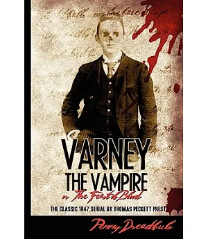 Varney the Vampire: Or ”The Feast of Blood”