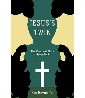 Jesus’s Twin: The Greatest Story Never Told