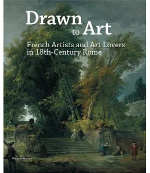 Drawn to Art: French Artists and Art Lovers in 18th-Century Rome