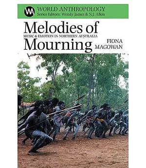 Melodies of Mourning: Music & Emotion in Northern Australia
