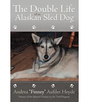 The Double Life of an Alaskan Sled Dog