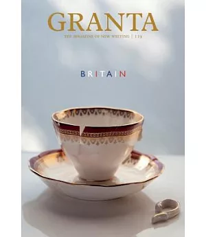 Granta 119: Spring 2012: Britain