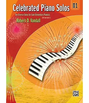 Celebrated Piano Solos Book 1: Ten Diverse Solos for Late Elementary Painists