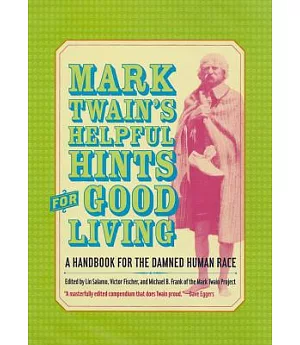 Mark Twain’s Helpful Hints for Good Living: A Handbook for the Damned Human Race, Library Edition