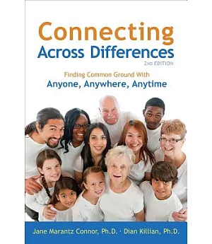 Connecting Across Differences: Finding Common Ground With Anyone, Anywhere, Anytime