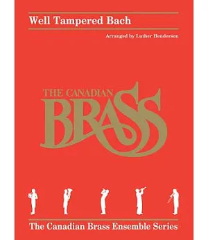 The Canadian Brass: Well Tampered Bach