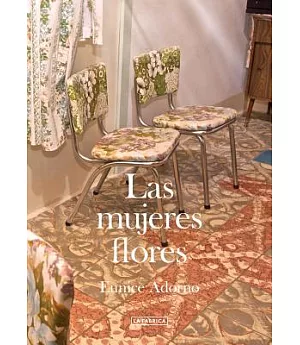 Las Mujeres Flores / The Flower Women