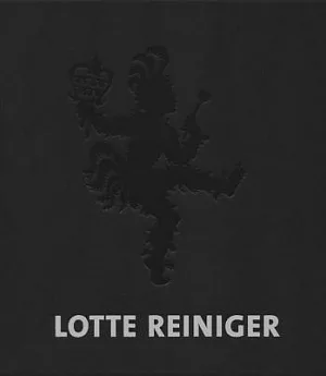 Lotte Reiniger: Mit Zaubernden Handen Geboren: Drei Scherenschnittfolgen / Born With Enchanting Hands: Three Silhouette Sequels