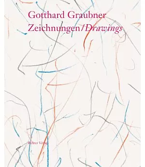 Gotthard Graubner: Zeichnungen/ Drawings