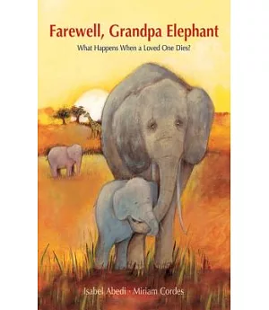 Farewell, Grandpa Elephant: What Happens When a Loved One Dies?