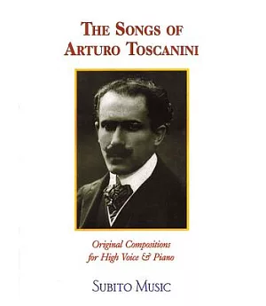 The Songs of Arturo Toscanini: High Voice