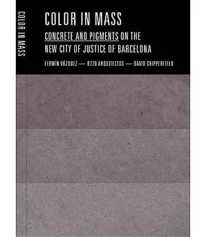 Colour in Mass: Concrete and Pigments: Ciudad de la Justicia of Barcelona