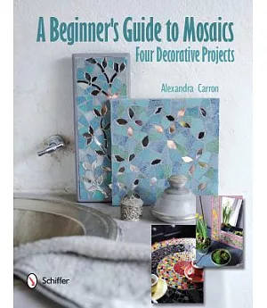 A Beginner’s Guide to Mosaics: Four Decorative Projects
