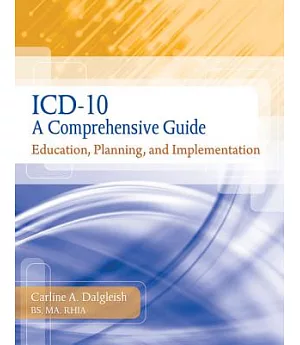 ICD-10: A Comprehensive Guide: Education, Planning and Implementation