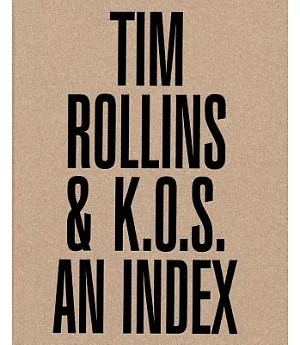 Tim Rollins & K.O.S.: An Index