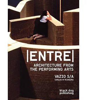 Entre: Architecture from the Performing Arts, Vazio S/A