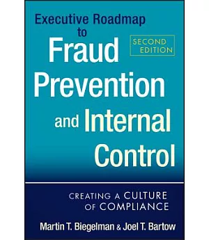 Executive Roadmap to Fraud Prevention and Internal Control: Creating a Culture of Compliance