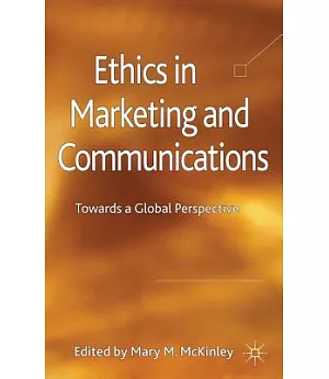 Ethics in Marketing and Communications: Towards a Global Perspective