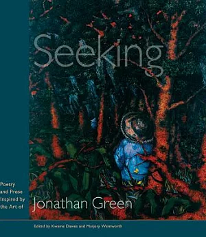 Seeking: Poetry and Prose Inspired by the Art of Jonathan Green