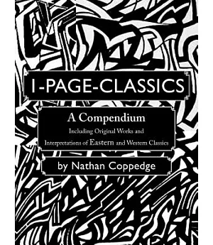 1-Page-Classics: A Compendium Including Original Works and Interpretations of Eastern and Western Classics