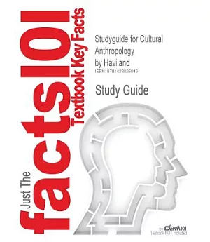 Outlines & Highlights for Cultural Anthropology by Haviland