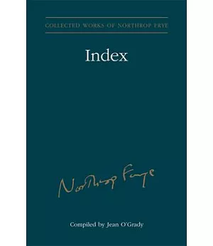 Collected Works of Northrop Frye Index