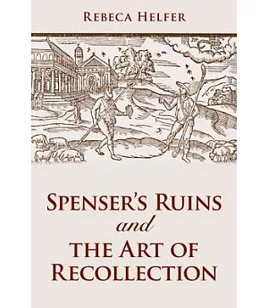 Spencer’s Ruins and the Art of Recollection