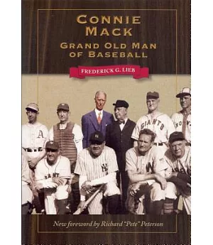 Connie Mack: Grand Old Man of Baseball