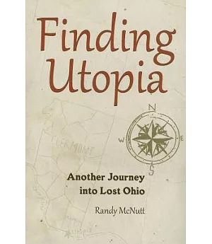 Finding Utopia: Another Journey into Lost Ohio
