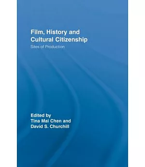 Film, History and Cultural Citizenship: Sites of Production