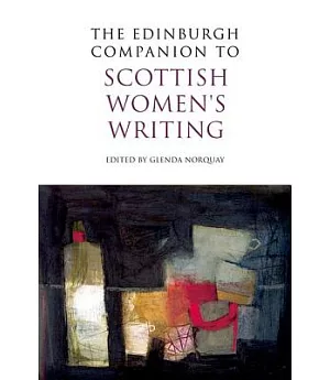 The Edinburgh Companion to Scottish Women’s Writing