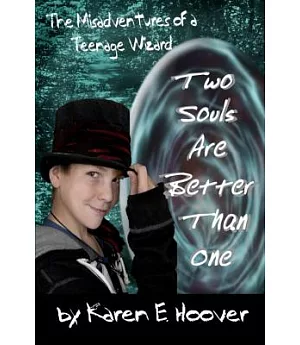 Two Souls Are Better Than One: The Misadventures of a Teenage Wizard