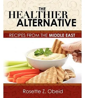 The Healthier Alternative: Recipes from the Middle East