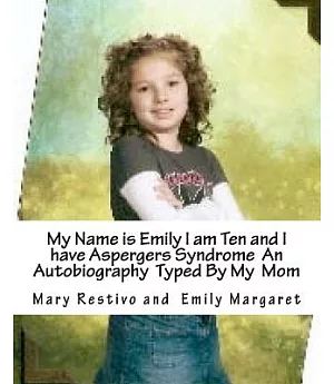 My Name Is Emily I Am Ten and I Have Aspergers Syndrome