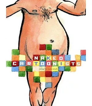 Naked Cartoonists: Drawers Drawing Themselves Without Drawers