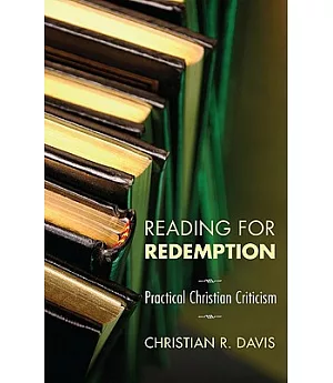 Reading for Redemption: Practical Christian Criticism