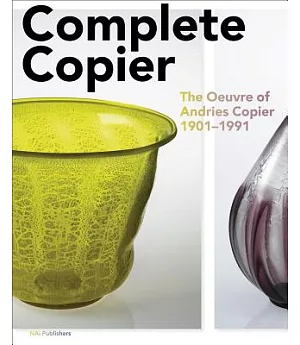 Complete Copier: The Oeuvre of A.O. Copier 1901-1991