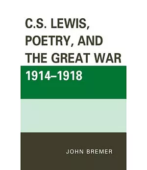 C.S. Lewis, Poetry, and the Great War, 1914-1918